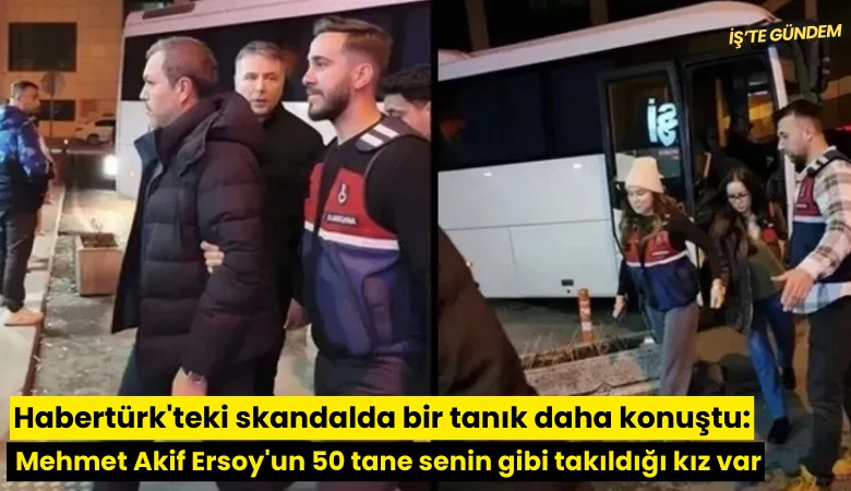 Habertürk'teki skandalda bir tanık daha konuştu: Mehmet Akif Ersoy'un 50 tane senin gibi takıldığı kız var