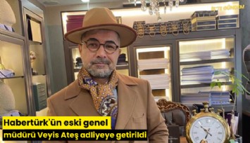 Habertürk'ün eski genel müdürü Veyis Ateş adliyeye getirildi