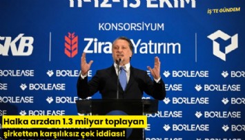 Halka arzdan 1.3 milyar toplayan şirketten karşılıksız çek iddiası!