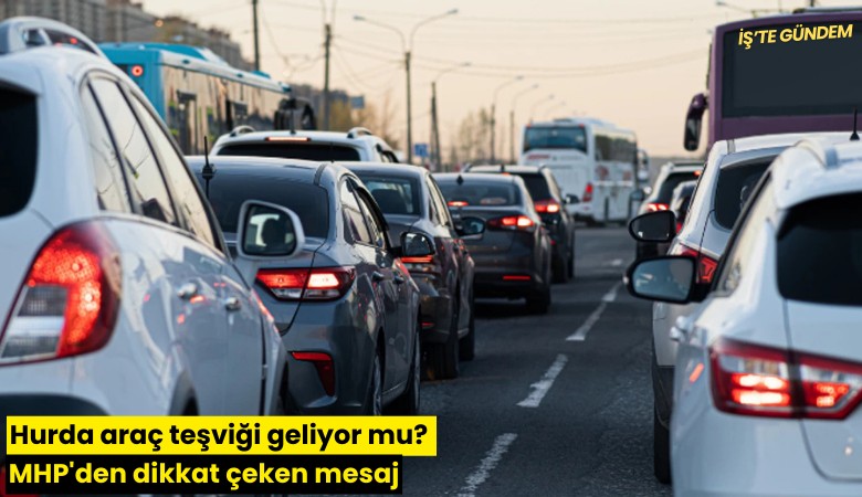 Hurda araç teşviği geliyor mu? MHP'den dikkat çeken mesaj