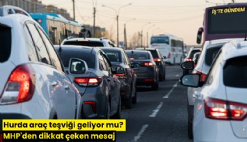 Hurda araç teşviği geliyor mu? MHP'den dikkat çeken mesaj