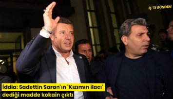 İddia: Sadettin Saran'ın 'Kızımın ilacı' dediği madde kokain çıktı