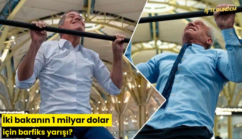 İki bakanın 1 milyar dolar için barfiks yarışı?