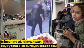 İş insanına akılalmaz tuzak: Hayır yapmak istedi, milyonlarından oldu