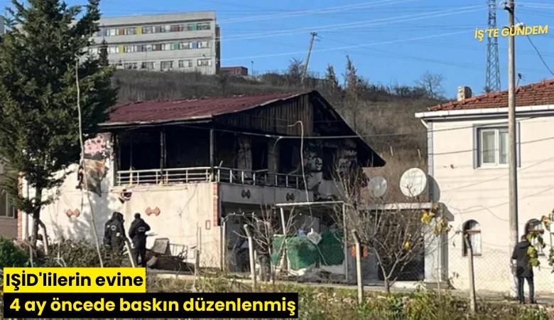 IŞİD'lilerin evine 4 ay öncede baskın düzenlenmiş