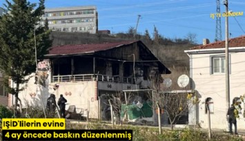 IŞİD'lilerin evine 4 ay öncede baskın düzenlenmiş