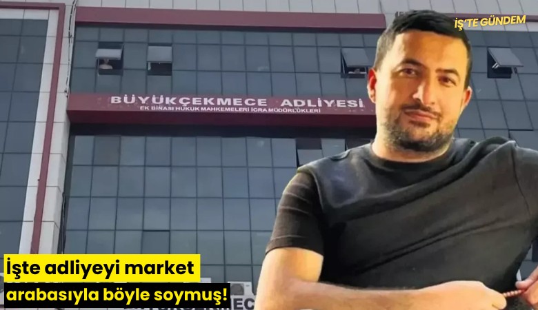 İşte adliyeyi market arabasıyla böyle soymuş!