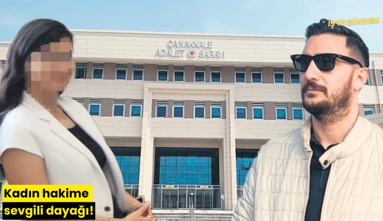 Kadın hakime sevgili dayağı!