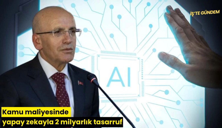 Kamu maliyesinde yapay zekayla 2 milyarlık tasarruf