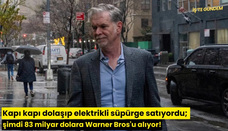 Kapı kapı dolaşıp elektrikli süpürge satıyordu; şimdi 83 milyar dolara Warner Bros'u alıyor!