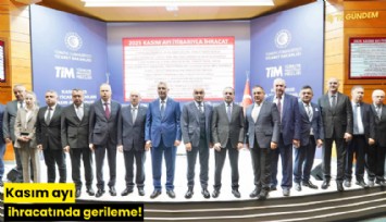 Kasım ayı ihracatında gerileme!