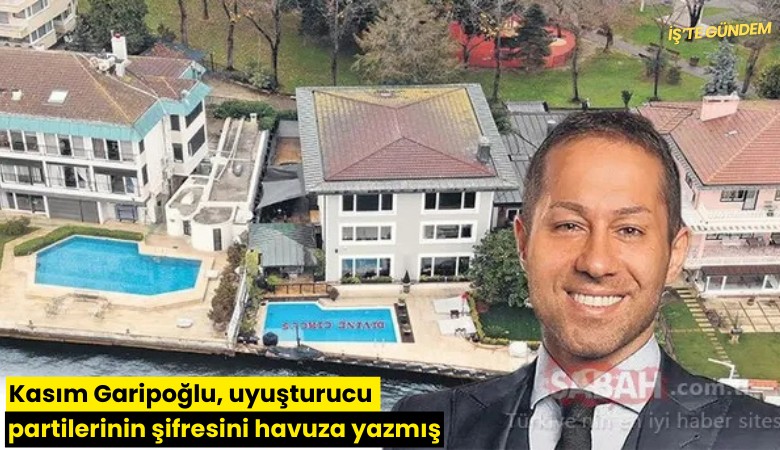 Kasım Garipoğlu, uyuşturucu partilerinin şifresini havuza yazmış
