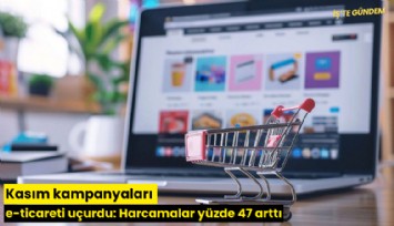 Kasım kampanyaları e-ticareti uçurdu: Harcamalar yüzde 47 arttı