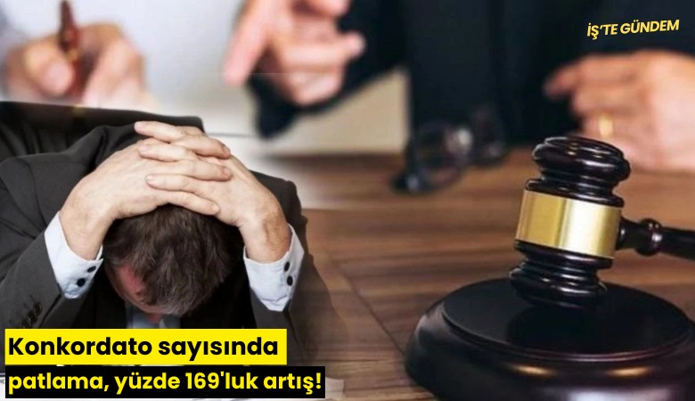 Konkordato sayısında patlama, yüzde 169'luk artış!