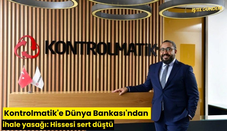 Kontrolmatik'e Dünya Bankası'ndan ihale yasağı: Hissesi sert düştü