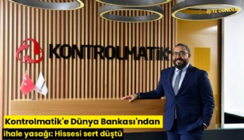 Kontrolmatik'e Dünya Bankası'ndan ihale yasağı: Hissesi sert düştü