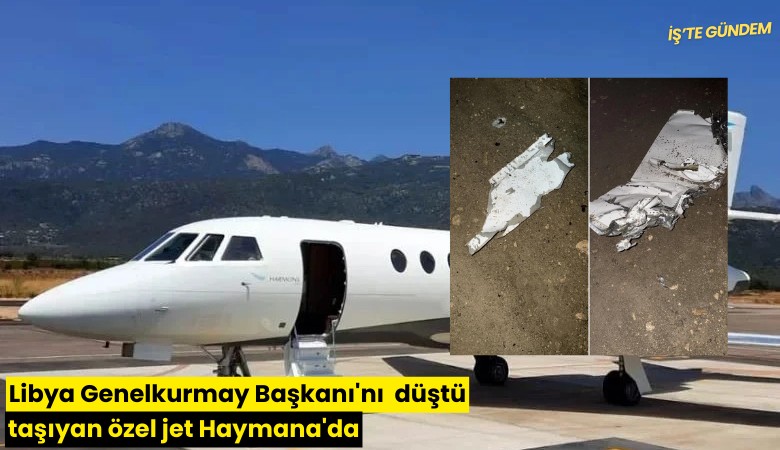 Libya Genelkurmay Başkanı'nı taşıyan özel jet Haymana'da düştü