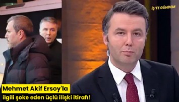 Mehmet Akif Ersoy'la ilgili şoke eden üçlü ilişki itirafı!