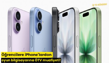 Öğrencilere iPhone'lardan oyun bilgisayarına ÖTV muafiyeti