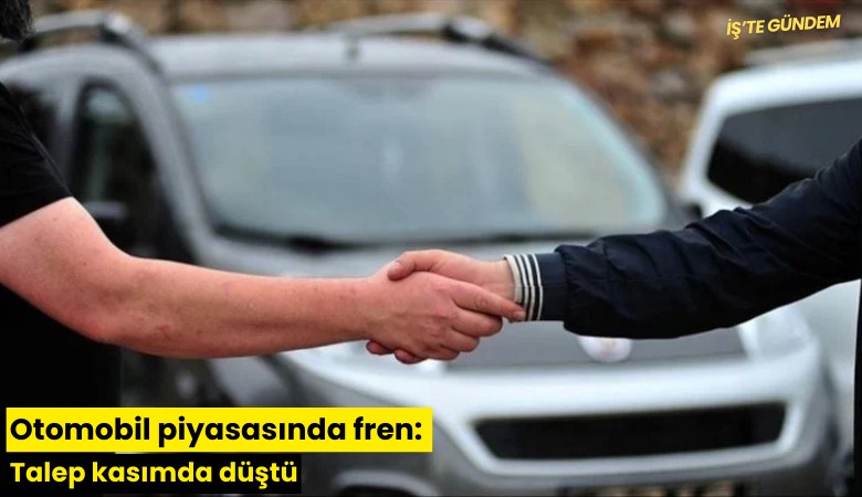 Otomobil piyasasında fren: Talep kasımda düştü