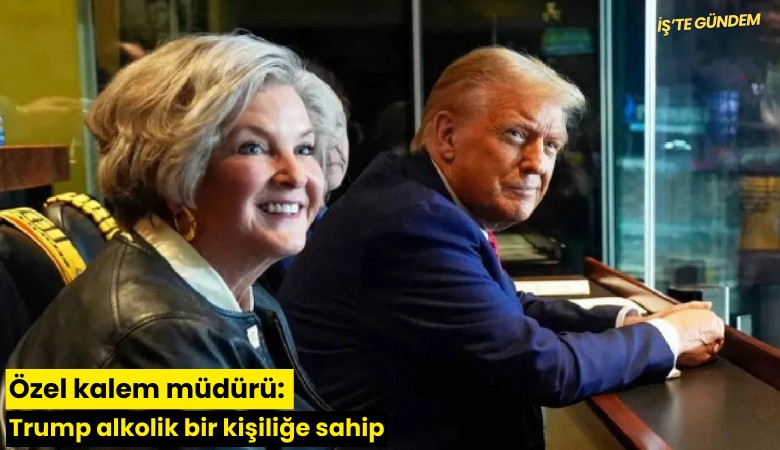 Özel kalem müdürü: Trump alkolik bir kişiliğe sahip