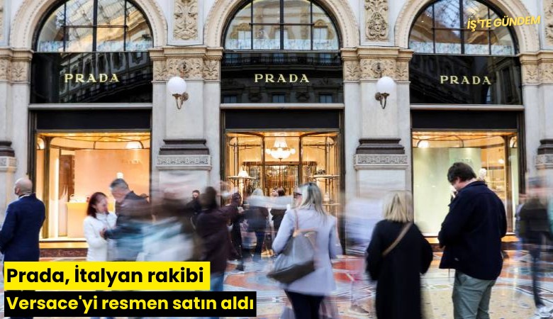 Prada, İtalyan rakibi Versace'yi resmen satın aldı