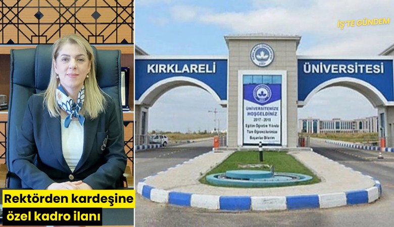 Rektörden kardeşine özel kadro ilanı
