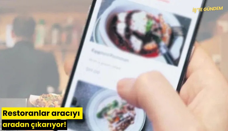 Restoranlar aracıyı aradan çıkarıyor!