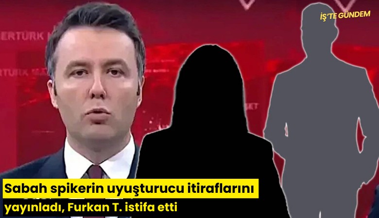 Sabah spikerin uyuşturucu itiraflarını yayınladı, Furkan T. istifa etti