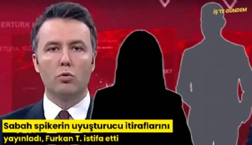 Sabah spikerin uyuşturucu itiraflarını yayınladı, Furkan T. istifa etti