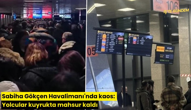 Sabiha Gökçen Havalimanı'nda kaos: Yolcular kuyrukta mahsur kaldı