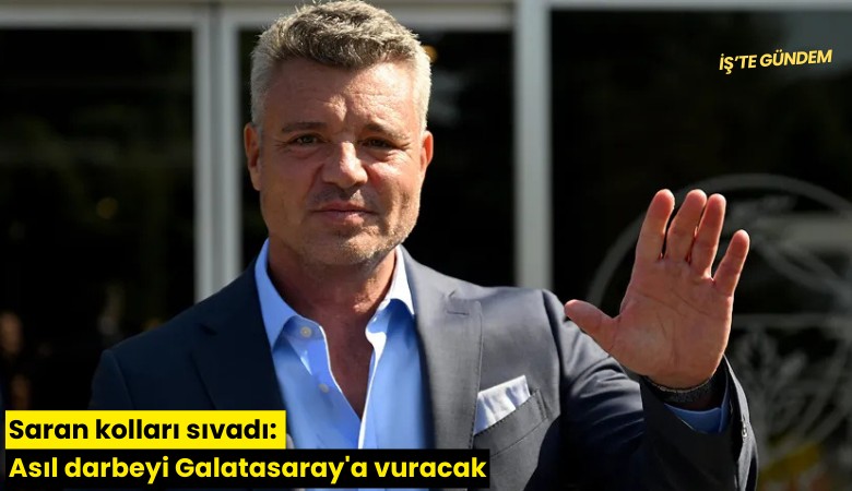 Saran kolları sıvadı: Asıl darbeyi Galatasaray'a vuracak