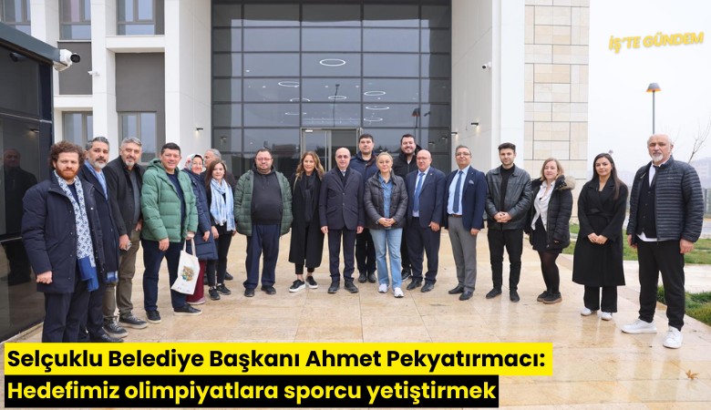 Selçuklu Belediye Başkanı Ahmet Pekyatırmacı: Hedefimiz olimpiyatlara sporcu yetiştirmek