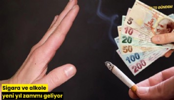 Sigara ve alkole yeni yıl zammı geliyor