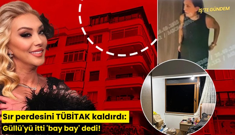 Sır perdesini TÜBİTAK kaldırdı: Güllü'yü itti 'bay bay' dedi!