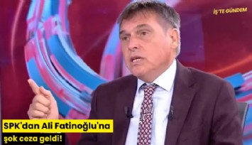 SPK'dan Ali Fatinoğlu'na şok ceza geldi!