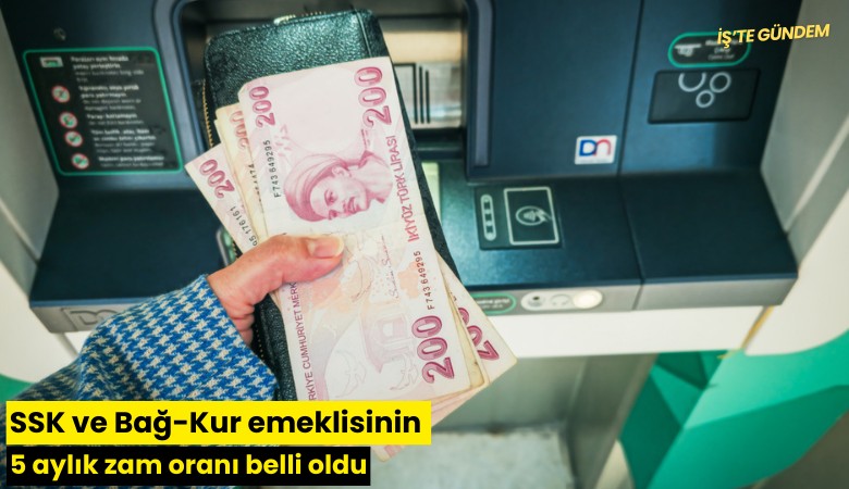SSK ve Bağ-Kur emeklisinin 5 aylık zam oranı belli oldu
