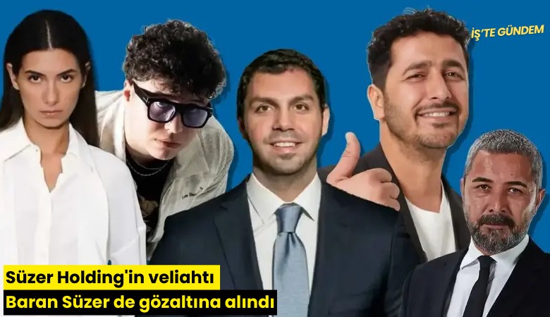 Süzer Holding'in veliahtı Baran Süzer de gözaltına alındı