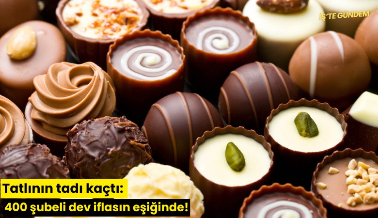 Tatlının tadı kaçtı: 400 şubeli dev iflasın eşiğinde!