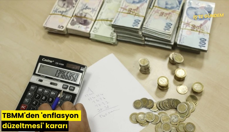 TBMM'den 'enflasyon düzeltmesi' kararı