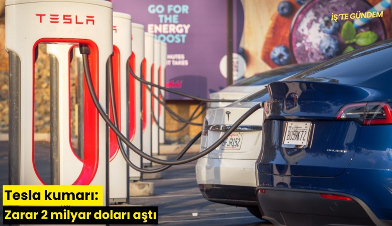 Tesla kumarı: Zarar 2 milyar doları aştı