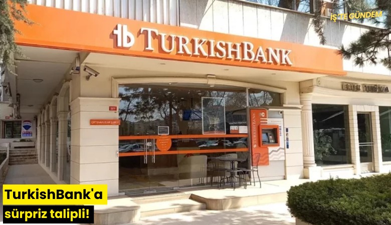TurkishBank'a sürpriz talipli!