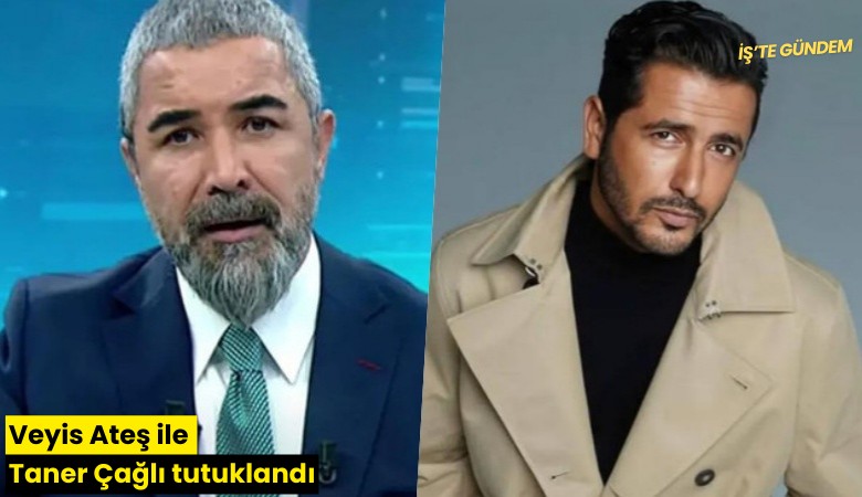 Veyis Ateş ile Taner Çağlı tutuklandı