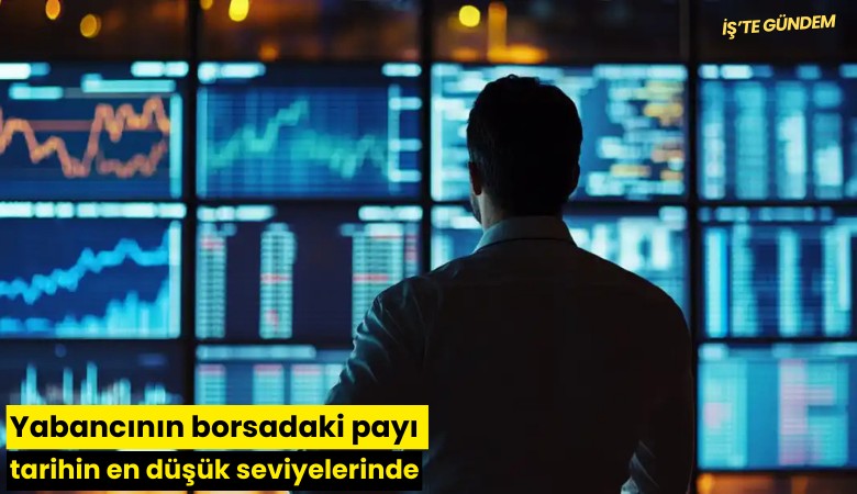 Yabancının borsadaki payı tarihin en düşük seviyelerinde