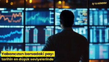 Yabancının borsadaki payı tarihin en düşük seviyelerinde