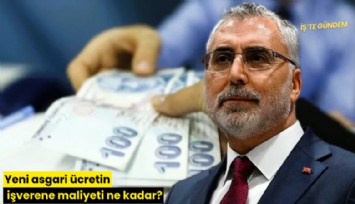 Yeni asgari ücretin işverene maliyeti ne kadar?