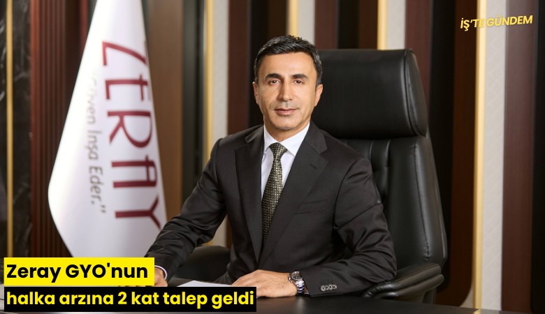 Zeray GYO'nun halka arzına 2 kat talep geldi