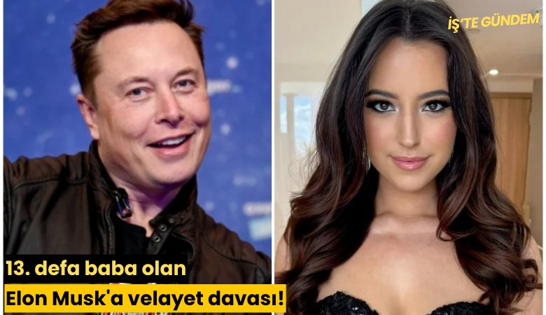 13. defa baba olan Elon Musk'a velayet davası!