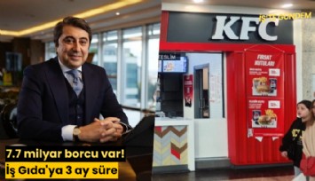 7.7 milyar borcu var! İş Gıda'ya 3 ay süre