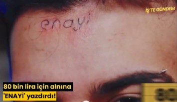 80 bin lira için alnına 'ENAYİ' yazdırdı!